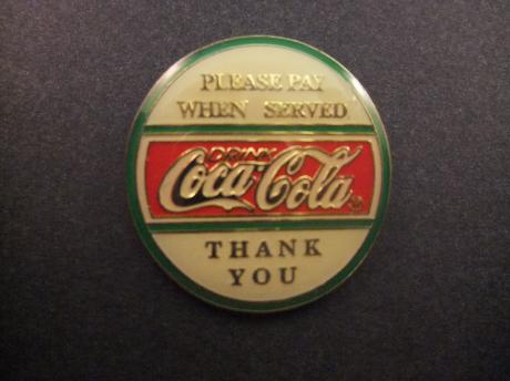 Coca Cola logo please pay when served thank you
